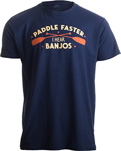 Paddle Faster, I Hear Banjos | Funny Camping, River Rafting Canoe Kayak T-Shirt-(Adult,2XL) Navy Blue