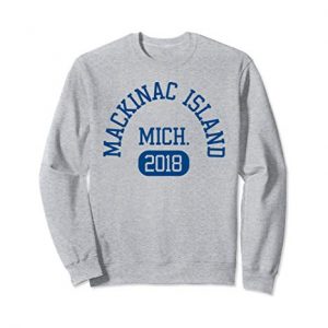 Mackinac Island MI Sweat Shirt Summer Vacation 2018